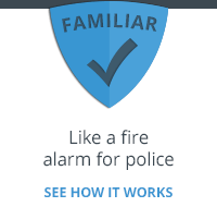 familiar: like a fire alarm for police